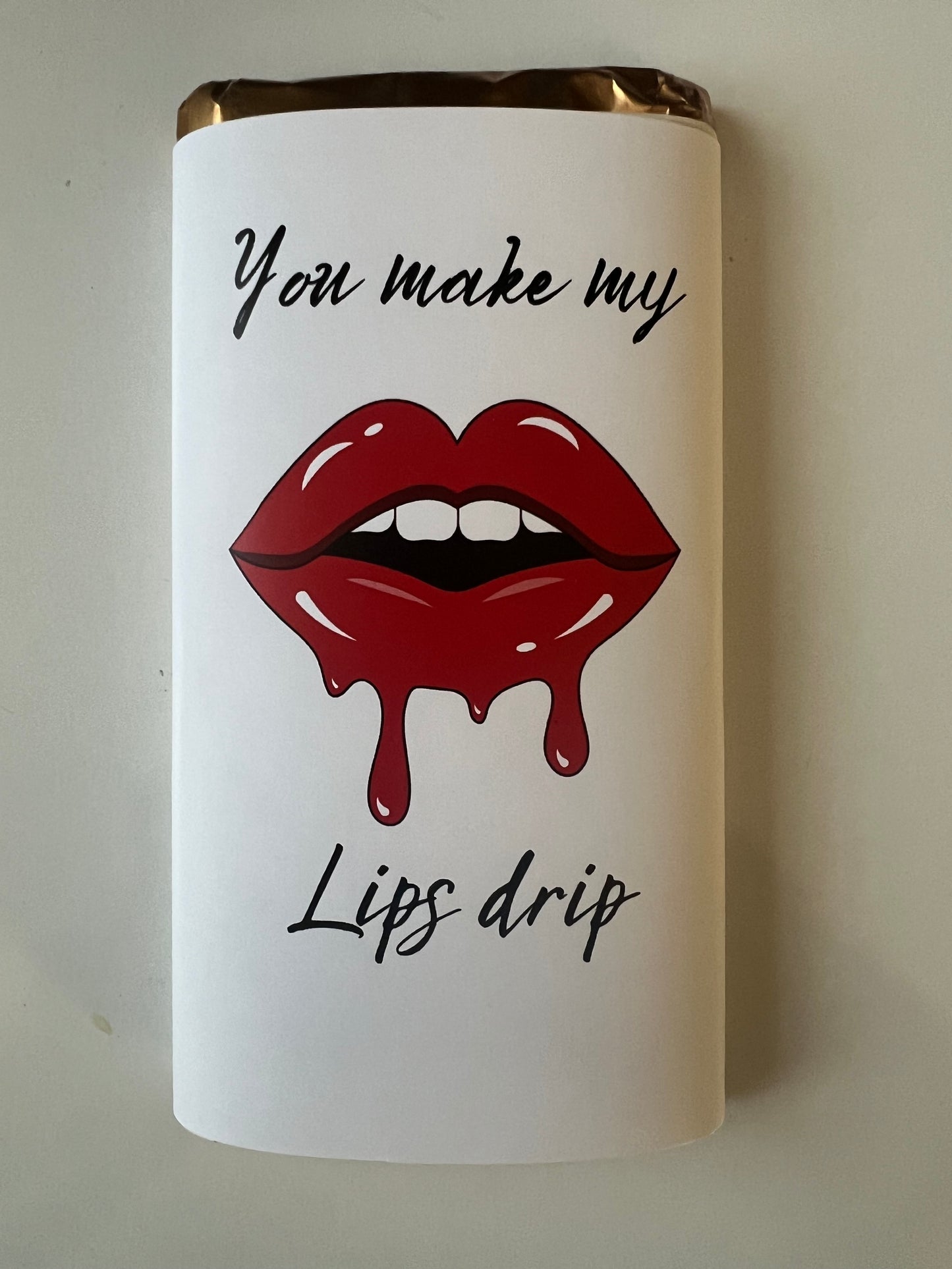 You make my lips drip chocolate wrapper (chocolate not included)