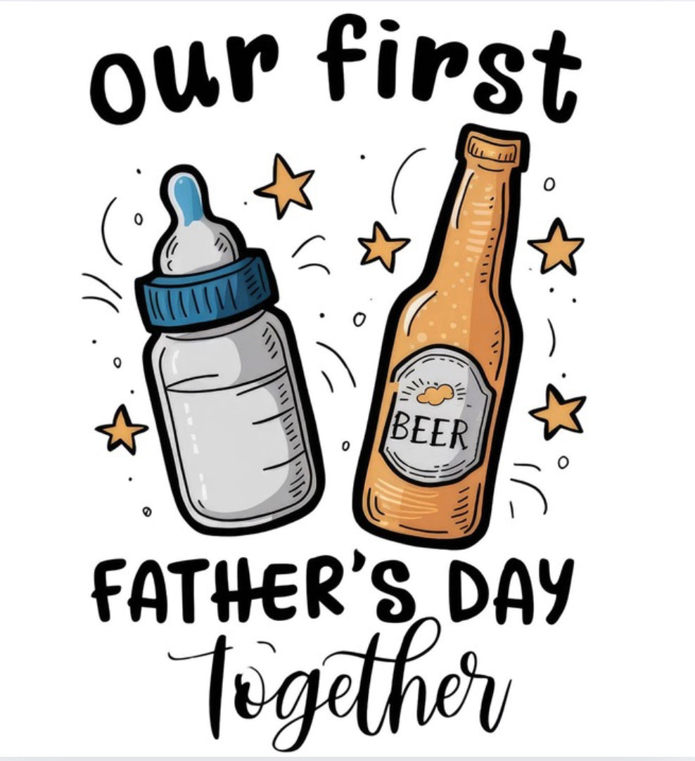 Our first fathers day together DTF (POD)