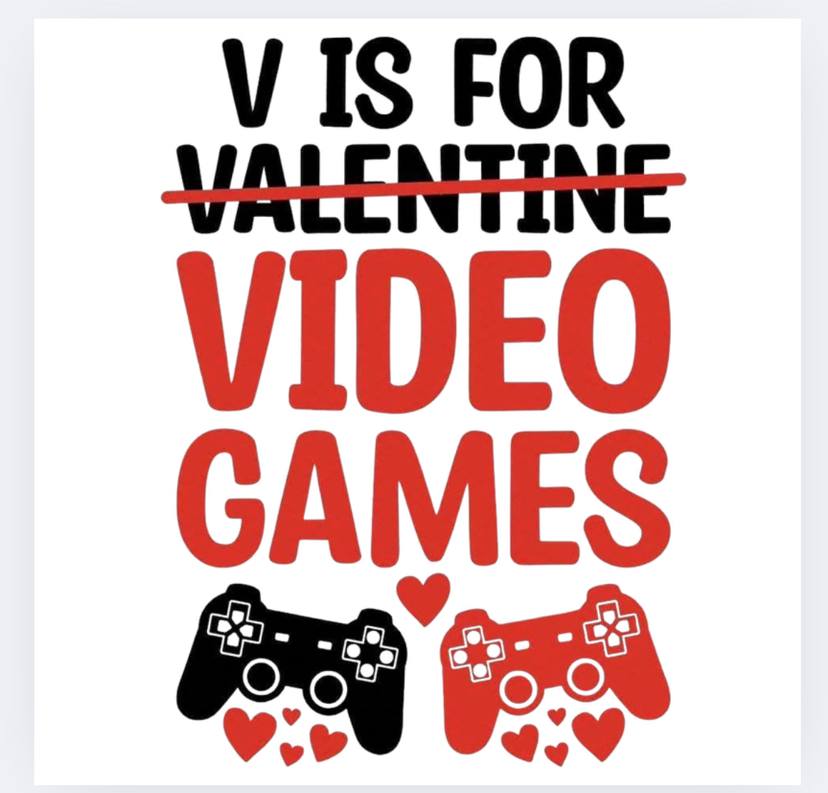 V is for video games anti-valentines DTF (POD)