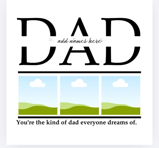 Your the kind of dad 3 image DTF - please read the description
