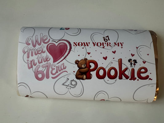 We met in a 67 era now your my pookie valentines chocolate bar wrapper