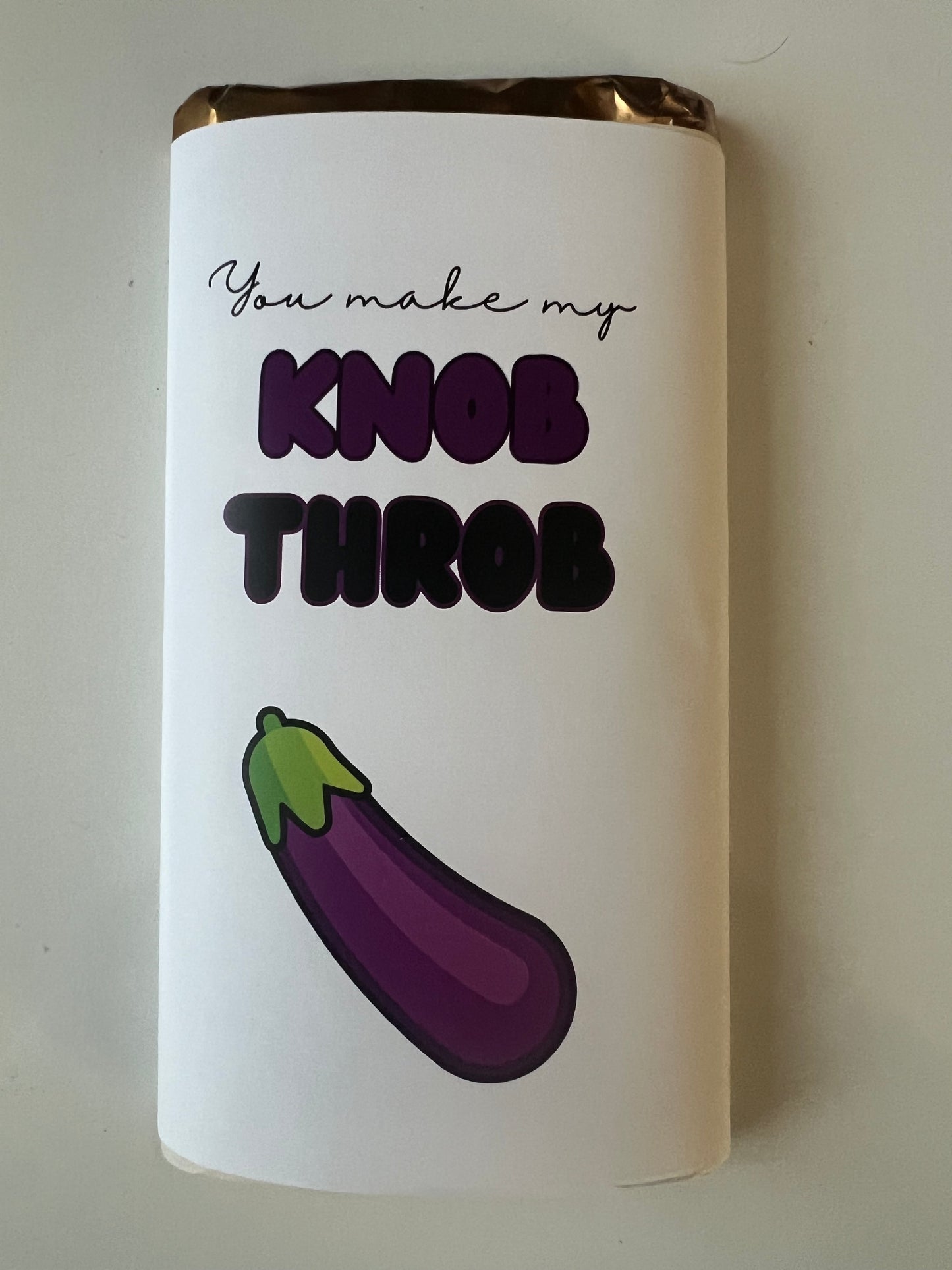 You make my knob throb chocolate wrapper (chocolate not included)