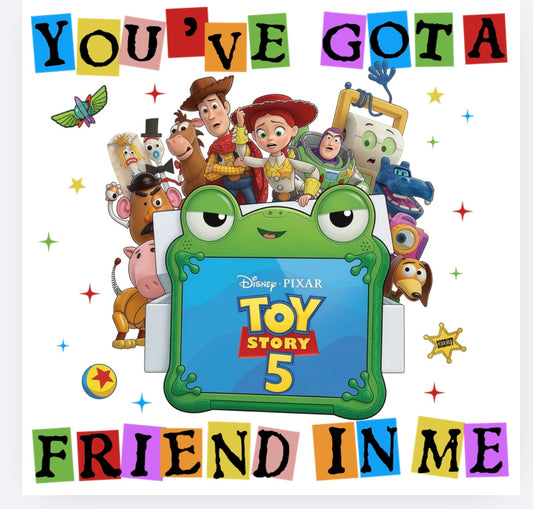 Toy Story 5 you’ve got a friend in me DTF (POD) exclusive